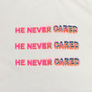 Cotton He Never Cared T-Shirt - White